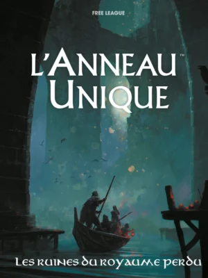 L'Anneau Unique - Les Ruines du Royaume Perdu